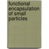 Functional encapsulation of small particles door F.L. Laksmana