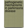 Pathogenetic mechanisms in Parkinsons disease by A. Bartels