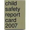 Child Safety report card 2007 by M. MacKay