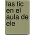 Las Tic En El Aula De Ele