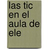 Las Tic En El Aula De Ele by Pablo Castaño-Sequeros