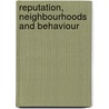 Reputation, neighbourhoods and behaviour door M. Permentier