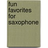 Fun Favorites for Saxophone by P. Kleine Schaars
