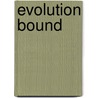 Evolution Bound door Ancient Creation