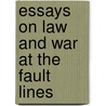 Essays on law and war at the fault lines door Michael N. Schmitt