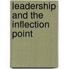 Leadership and the Inflection Point door L.M. van der Mandele