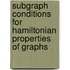 Subgraph conditions for Hamiltonian properties of graphs