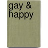 Gay & happy door Steven van Lijnden