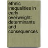 Ethnic inequalities in early overweight: determinants and consequences door Marieke de Hoog