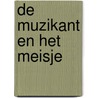 De muzikant en het meisje by Marit Törnqvist
