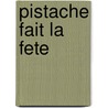 pistache fait la fete door I. Vandewalle