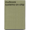 Multicore Systems-on-Chip by B.A. Abderazek