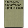 Future-proof platforms for aging-in-place door M. Brink
