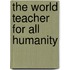 The World Teacher for all Humanity