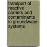 Transport of reactive carriers and contaminants in groundwater systems door H. van de Weerd
