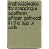 Methodologies for Mapping a Southern African Girlhood in the Age of Aids