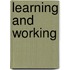 Learning and working