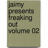 Jaimy presents Freaking Out Volume 02 by Jaimy