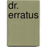 Dr. Erratus door Santi Martin
