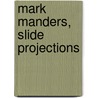 Mark Manders, Slide Projections by M.A.J. Manders