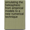 Simulating the heliosphere: from empirical models to a new numerical technique door Maria Elena Innocenti