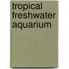 Tropical Freshwater Aquarium by E.M. Jones