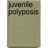 Juvenile Polyposis door W.A. van Hattem