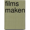 Films maken door Roemer B. Lievaart