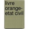 Livre Orange- Etat Civil door L. Halleux-Petit