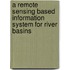 A remote sensing based information system for river basins