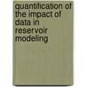 Quantification of the impact of data in reservoir modeling by Mariya Victorovna Krymskaya
