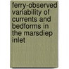 Ferry-observed variability of currents and bedforms in the Marsdiep inlet door M.C. Buijsman