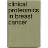 Clinical proteomics in breast cancer by M.C.W. Gast