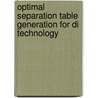 Optimal Separation Table Generation For Di Technology door S.J. van der Linden