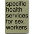 Specific health services for sex workers