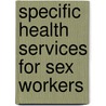 Specific health services for sex workers door R. Mak