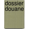 Dossier douane by I. Goossens