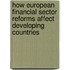 How European Financial Sector Reforms affect Developing Countries