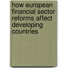 How European Financial Sector Reforms affect Developing Countries door M. van der Stichele