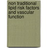 Non traditional lipid risk factors and vascular function by J.W. Wilmink