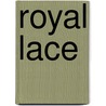 Royal Lace door Julie Roces