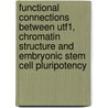 Functional Connections Between Utf1, Chromatin Structure And Embryonic Stem Cell Pluripotency door S.M. Kooistra