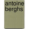 Antoine Berghs door S. Huijts