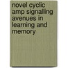 Novel Cyclic Amp Signalling Avenues In Learning And Memory door A. Ostroveanu