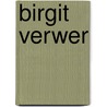 Birgit Verwer door P. Peters