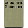 Dopamine & disease door M.A.Th. Teunis
