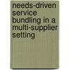 Needs-driven service bundling in a multi-supplier setting door S. de Kinderen