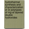 Hydrothermal synthesis and characterization of 3R polytypes of Mg-Al Layered Double Hydroxides door W.N. Budhysutanto