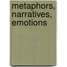 Metaphors, Narratives, Emotions door S. Snævarr