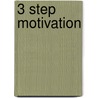 3 step motivation door Marianne van der Sluis